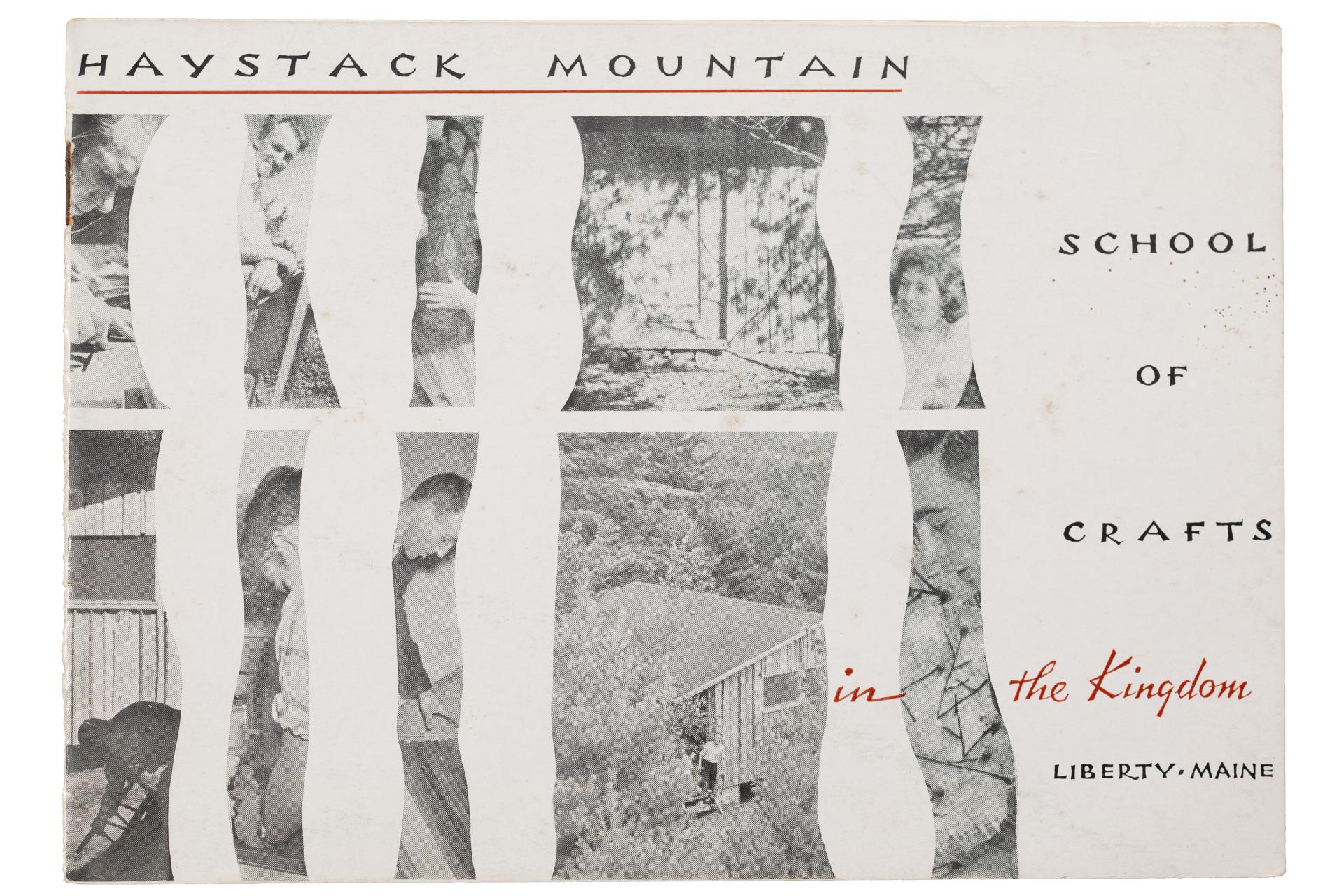 The cover of a 1950's pamphlet with black and white images of a rural artist residency. The text reads, "Haystack Mountain School of Crafts in the Kingdom, Liberty, Maine"